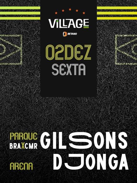 Village : BRA x CMR : Gilsons (Parque) e Djonga e Teto (Arena)