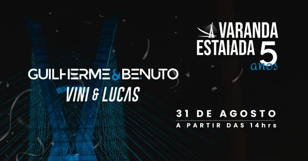 Varanda Estaiada 5 Anos com Guilherme & Benuto