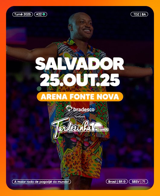 Tardezinha Salvador – 2025