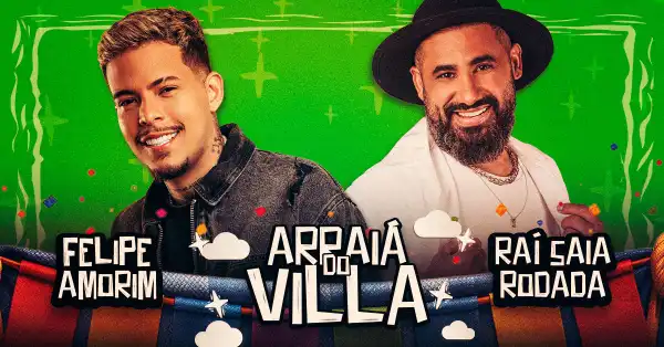 Arraiá do Villa – Felipe Amorim e Raí Saia Rodada