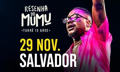 Resenha do Mumu | Salvador – Turnê 10 Anos