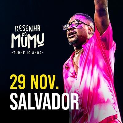 Resenha do Mumu | Salvador – Turnê 10 Anos
